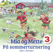 Mia og Mette på sommerturnering av Jørn Jensen (Nedlastbar lydbok)