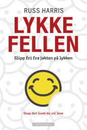 Lykkefellen - slipp fri fra jakten på lykken av Russ Harris (Ebok)