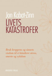 Livets katastrofer av Jon Kabat-Zinn (Ebok)