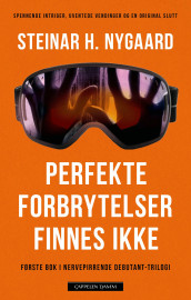 Perfekte forbrytelser finnes ikke av Steinar H. Nygaard (Innbundet)