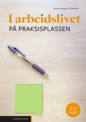 I arbeidslivet På praksisplassen (Nynorsk) av Janne Grønningen og Christin Ruth (Heftet)
