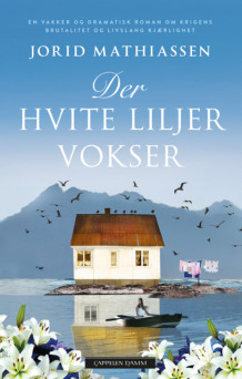 Der hvite liljer vokser av Jorid Mathiassen (Innbundet)