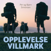 Opplevelse villmark - Norge på langs og tilbake igjen av Bjørn Simonsen og Per Simonsen (Nedlastbar lydbok)
