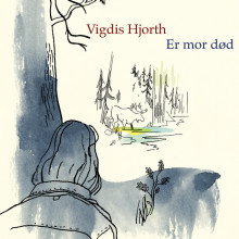 Er mor død av Vigdis Hjorth (Nedlastbar lydbok)