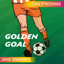 Jamie Johnson 3 - Golden Goal av Dan Freedman (Nedlastbar lydbok)