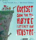 Omslag - Korpset som tok til høyre i stedet for venstre