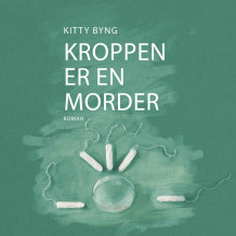 Kroppen er en morder av Kitty Byng (Nedlastbar lydbok)