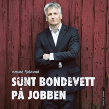 Sunt bondevett på jobben av Amund Fjeldstad (Nedlastbar lydbok)