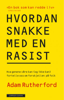 Hvordan snakke med en rasist av Adam Rutherford (Innbundet)