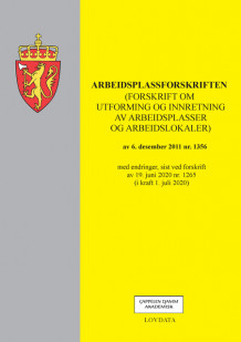 Arbeidsplassforskriften (forskrift om utforming og innretning av arbeidsplasser og arbeidslokaler) (Heftet)