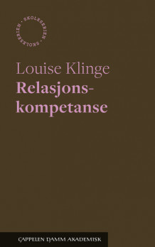 Relasjonskompetanse av Louise Klinge (Heftet)