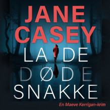 La de døde snakke av Jane Casey (Nedlastbar lydbok)