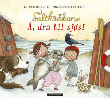 Saltkråkan - Å, dra til sjøs! av Astrid Lindgren og Maria Nilsson Thore (Innbundet)