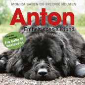 Anton - En helt spesiell hund av Fredrik Holmen og Monica Sagen (Nedlastbar lydbok)