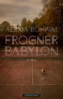 Frogner Babylon av Alexia Bohwim (Innbundet)