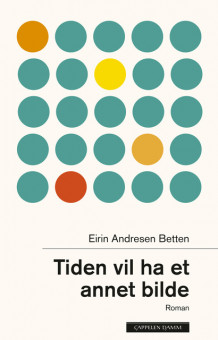 Tiden vil ha et annet bilde av Eirin Betten (Ebok)