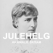 Julehelg av Amalie Skram (Nedlastbar lydbok)