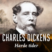 Harde tider av Charles Dickens (Nedlastbar lydbok)