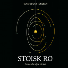 Stoisk ro - Livsvisdom for vår tid av Jens Oscar Jenssen (Nedlastbar lydbok)