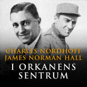 I orkanens sentrum av Charles Nordhoff og James Norman Hall (Nedlastbar lydbok)