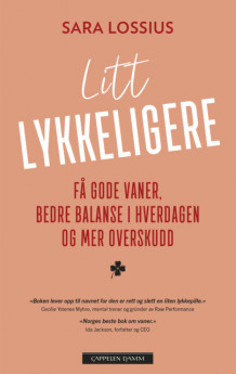 Litt lykkeligere av Sara Lossius (Heftet)