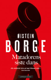 Matadorens siste dans av Øistein Borge (Ebok)