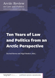 Ten Years of Law and Politics from an Arctic Perspective av Nigel Bankes, Lena R.L. Bendiksen, Dorothee Cambou, Irene Vanja Dahl, Vito De Lucia, Tore Henriksen, Geir Hønneland, Øystein Jensen, Kristina Labba, Philip Peter Nickels, Øyvind Ravna, Jan Solski, Njord Wegge, David Wright og Ekaterina Zmyvalova (Innbundet)