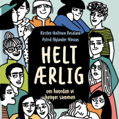 Helt ærlig - Om hvordan vi henger sammen av Astrid Nylander Almaas og Kirsten Holtmon Resaland (Nedlastbar lydbok)