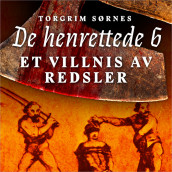 Et villnis av redsler - Forbrytelse og straff i 1750-årene av Torgrim Sørnes (Nedlastbar lydbok)