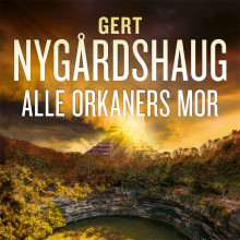 Alle orkaners mor av Gert Nygårdshaug (Nedlastbar lydbok)