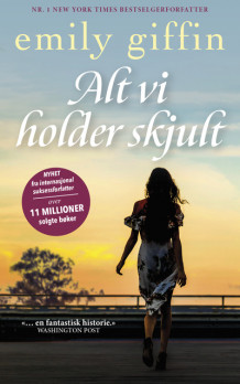 Alt vi holder skjult av Emily Giffin (Ebok)