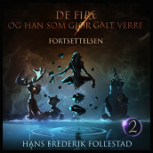 De fire og han som gjør galt verre: Fortsettelsen av Hans Frederik Follestad (Nedlastbar lydbok)