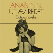 Ut av redet av Anaïs Nin (Nedlastbar lydbok)