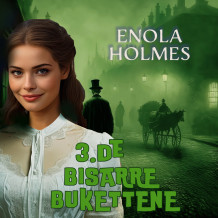 Enola Holmes - De bisarre bukettene av Nancy Springer (Nedlastbar lydbok)