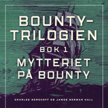 Mytteriet på Bounty av Charles Nordhoff og James Norman Hall (Nedlastbar lydbok)