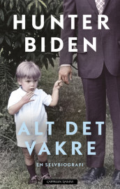 Alt det vakre av Hunter Biden (Innbundet)