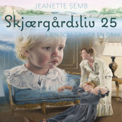 Den som graver en grav av Jeanette Semb (Nedlastbar lydbok)