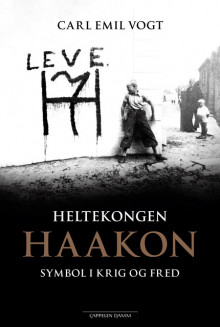 Heltekongen Haakon av Carl Emil Vogt (Ebok)