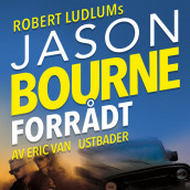 Jason Bourne - Forrådt av Robert Ludlum og Eric van Lustbader (Nedlastbar lydbok)