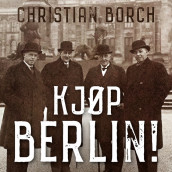 Kjøp Berlin! av Christian Borch (Nedlastbar lydbok)