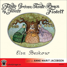 Tante Grønn, tante Brun og tante Fiolett av Elsa Beskow (Nedlastbar lydbok)