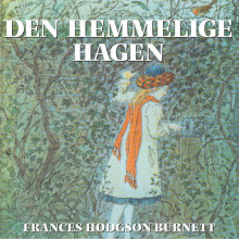 Den hemmelige hagen av Frances Hodgson Burnett (Nedlastbar lydbok)