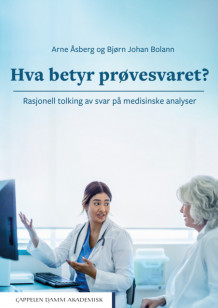 Hva betyr prøvesvaret? av Arne Åsberg og Bjørn Johan Bolann (Heftet)