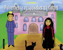 Pulverheksa og spøkelset på slottet av Ingunn Aamodt (Ebok)