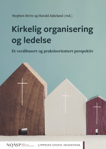Kirkelig organisering og ledelse av Stephen Sirris og Harald Askeland (Ebok)