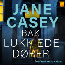 Bak lukkede dører av Jane Casey (Nedlastbar lydbok)