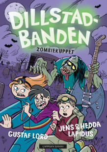 Dillstadbanden 4: Zombiekuppet av Hedda Lapidus og Jens Lapidus (Innbundet)
