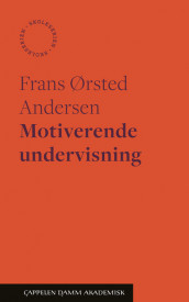 Motiverende undervisning av Frans Ørsted Andersen (Ebok)