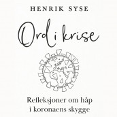 Ord i krise av Henrik Syse (Nedlastbar lydbok)