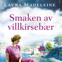 Smaken av villkirsebær av Laura Madeleine (Nedlastbar lydbok)